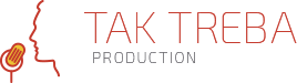 Tak Treba Production. The Voice of Your Creativity